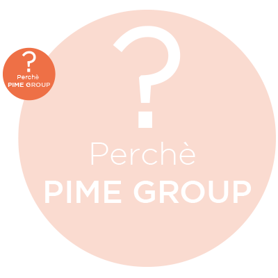 Perché scegliere un partner come PIME Group